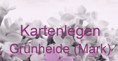 Kartenlegen Grünheide (Mark) | Top-Experten für Kartenlegen, Wahrsagen, Hellsehen, Zukunftsdeutung.